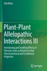Image for Plant-Plant Allelopathic Interactions III : Partitioning and Seedling Effects of Phenolic Acids as Related to their Physicochemical and Conditional Properties