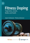 Image for Fitness Doping : Trajectories, Gender, Bodies and Health