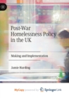 Image for Post-War Homelessness Policy in the UK : Making and Implementation