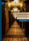 Image for Mobility and the Hotel in Modern Literature: Passing Through