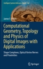 Image for Computational Geometry, Topology and Physics of Digital Images with Applications