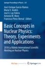 Image for Basic Concepts in Nuclear Physics : Theory, Experiments and Applications : 2018 La Rabida International Scientific Meeting on Nuclear Physics