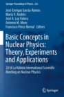 Image for Basic Concepts in Nuclear Physics: Theory, Experiments and Applications : 2018 La Rabida International Scientific Meeting on Nuclear Physics