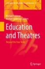 Image for Education and theatres  : beyond the four walls