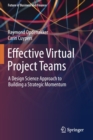 Image for Effective Virtual Project Teams : A Design Science Approach to Building a Strategic Momentum