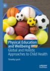 Image for Physical Education and Wellbeing: Global and Holistic Approaches to Child Health