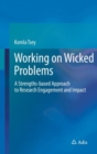 Image for Working on wicked problems  : a strengths-based approach to research engagement and impact
