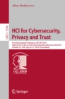 Image for HCI for cybersecurity, privacy and trust: first International Conference, HCI-CPT 2019, held as part of the 21st HCI International Conference, HCII 2019, Orlando, FL, USA, July 26-31, 2019, proceedings