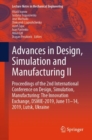 Image for Advances in Design, Simulation and Manufacturing II : Proceedings of the 2nd International Conference on Design, Simulation, Manufacturing: The Innovation Exchange, DSMIE-2019, June 11-14, 2019, Lutsk