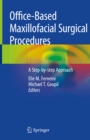 Image for Office-based Maxillofacial Surgical Procedures: A Step-by-step Approach