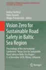 Image for Vision Zero for Sustainable Road Safety in Baltic Sea Region : Proceedings of the International Conference “Vision Zero for Sustainable Road Safety in Baltic Sea Region”, 5–6 December 2018, Vilnius, L