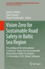 Image for Vision Zero for Sustainable Road Safety in Baltic Sea Region: proceedings of the international conference &quot;Vision Zero for Sustainable Road Safety in Baltic Sea Region&quot;, 5-6 December 2018, Vilnius, Lithuania