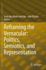 Image for Reframing the Vernacular: Politics, Semiotics, and Representation