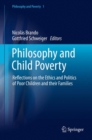 Image for Philosophy and Child Poverty: Reflections On the Ethics and Politics of Poor Children and Their Families