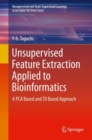 Image for Unsupervised Feature Extraction Applied to Bioinformatics : A PCA Based and TD Based Approach