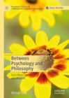 Image for Between Psychology and Philosophy: East-West Themes and Beyond