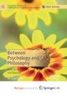 Image for Between Psychology and Philosophy