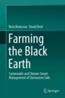 Image for Farming the Black Earth : Sustainable and Climate-Smart Management of Chernozem Soils