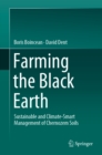 Image for Farming the black earth: sustainable and climate-smart management of chernozem soils