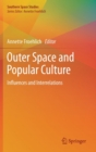 Image for Outer Space and Popular Culture : Influences and Interrelations
