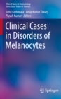Image for Clinical Cases in Disorders of Melanocytes