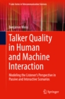 Image for Talker quality in human and machine interaction: modeling the listener&#39;s perspective in passive and interactive scenarios