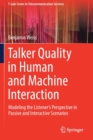 Image for Talker Quality in Human and Machine Interaction : Modeling the Listener’s Perspective in Passive and Interactive Scenarios