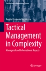 Image for Tactical management in complexity: managerial and informational aspects