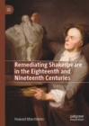 Image for Remediating Shakespeare in the eighteenth and nineteenth centuries