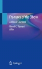 Image for Fractures of the elbow  : a clinical casebook