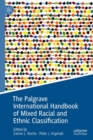 Image for The Palgrave international handbook of mixed racial and ethnic classification