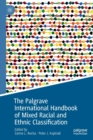 Image for The Palgrave International Handbook of Mixed Racial and Ethnic Classification
