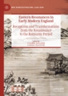 Image for Eastern resonances in early modern England: receptions and transformations from the Renaissance to the Romantic period
