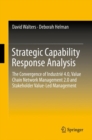 Image for Strategic Capability Response Analysis: The Convergence of Industrie 4.0, Value Chain Network Management 2.0 and Stakeholder Value-Led Management