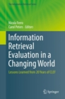 Image for Information Retrieval Evaluation in a Changing World : Lessons Learned from 20 Years of CLEF