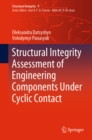 Image for Structural integrity assessment of engineering components under cyclic contact