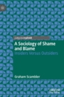 Image for A sociology of shame and blame  : insiders versus outsiders