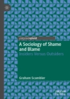 Image for A sociology of shame and blame: insiders versus outsiders