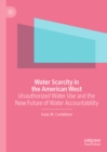 Image for Water scarcity in the American West: unauthorized water use and the new future of water accountability