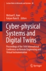 Image for Cyber-physical Systems and Digital Twins: Proceedings of the 16th International Conference on Remote Engineering and Virtual Instrumentation