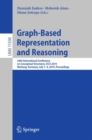 Image for Graph-Based Representation and Reasoning : 24th International Conference on Conceptual Structures, ICCS 2019, Marburg, Germany, July 1–4, 2019, Proceedings