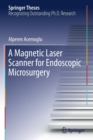 Image for A Magnetic Laser Scanner for Endoscopic Microsurgery