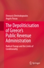 Image for The Depoliticisation of Greece&#39;s Public Revenue Administration: Radical Change and the Limits of Conditionality