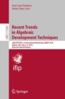 Image for Recent Trends in Algebraic Development Techniques : 24th IFIP WG 1.3 International Workshop, WADT 2018, Egham, UK, July 2–5, 2018, Revised Selected Papers