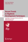 Image for Recent trends in algebraic development techniques: 24th IFIP WG 1.3 International Workshop, WADT 2018, Egham, UK, July 2-5, 2018, Revised selected papers