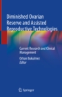 Image for Diminished Ovarian Reserve and Assisted Reproductive Technologies: Current Research and Clinical Management