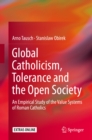 Image for Global Catholicism, Tolerance and the Open Society: an Empirical Study of the Value Systems of Roman Catholics