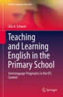 Image for Teaching and Learning English in the Primary School: Interlanguage Pragmatics in the Efl Context : volume 18