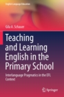 Image for Teaching and Learning English in the Primary School : Interlanguage Pragmatics in the EFL Context