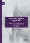 Image for The Revolt Against Psychiatry : A Counterhegemonic Dialogue